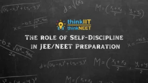 Role of Self-Discipline in JEE/NEET Preparation